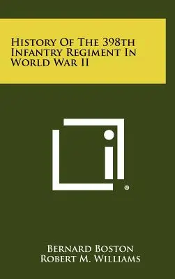 História 398. pešieho pluku v druhej svetovej vojne - History Of The 398th Infantry Regiment In World War II