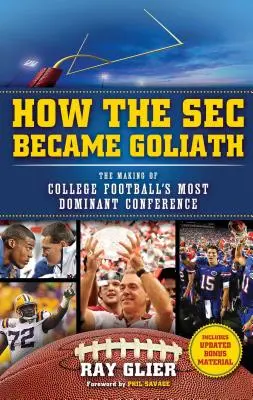 Ako sa SEC stala Goliášom: Ako vznikla najdominantnejšia konferencia univerzitného futbalu - How the SEC Became Goliath: The Making of College Football's Most Dominant Conference