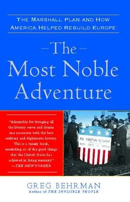 Najvznešenejšie dobrodružstvo: Marshallov plán a ako Amerika pomohla obnoviť Európu - The Most Noble Adventure: The Marshall Plan and How America Helped Rebuild Europe