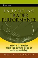 Zvyšovanie výkonnosti obchodníkov: Osvedčené stratégie z oblasti psychológie obchodovania - Enhancing Trader Performance: Proven Strategies from the Cutting Edge of Trading Psychology