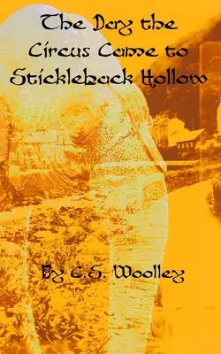 Deň, keď do Stickleback Hollow prišiel cirkus: A British Victorian Cozy Mystery: A British Victorian Cozy Mystery - The Day the Circus Came to Stickleback Hollow: A British Victorian Cozy Mystery