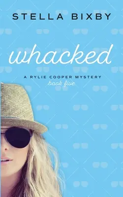Zranený: Záhada Rylie Cooperovej - Whacked: A Rylie Cooper Mystery