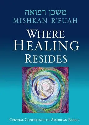 Mishkan R'fuah: Mishana Mishana: Kde prebýva uzdravenie - Mishkan R'fuah: Where Healing Resides