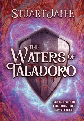 Vody Taladory: Kniha druhá z Kroniky Ridnight: Druhá kniha kníh Ridnight Chronicles - The Waters of Taladoro: Book Two of the Ridnight Chronicles: Book Two of the Ridnight Chronicles