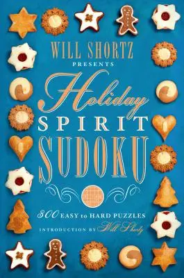 Will Shortz predstavuje Sudoku v duchu prázdnin: 300 ľahkých až ťažkých hádaniek - Will Shortz Presents Holiday Spirit Sudoku: 300 Easy to Hard Puzzles