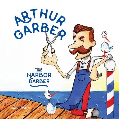 Prístavný holič Arthur Garber - Arthur Garber the Harbor Barber