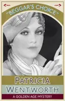 Žobrákova voľba: Záhada zlatého veku - Beggar's Choice: A Golden Age Mystery