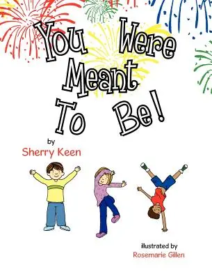 You Were Meant to Be