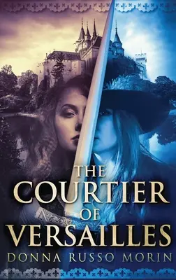 Dvoran z Versailles: Vydanie vo veľkej tlači v tvrdej väzbe - The Courtier Of Versailles: Large Print Hardcover Edition