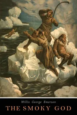 Dymový boh: Plavba do vnútorného sveta alebo Or or A Voyage to the Inner World - The Smoky God: A Voyage to the Inner World