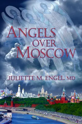 Anjeli nad Moskvou: Život, smrť a obchodovanie s ľuďmi v Rusku - memoáre - Angels Over Moscow: Life, Death and Human Trafficking in Russia - A Memoir