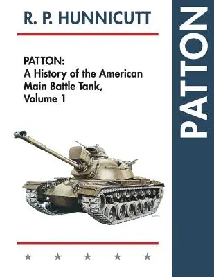 Patton: História amerického hlavného bojového tanku - Patton: A History of the American Main Battle Tank