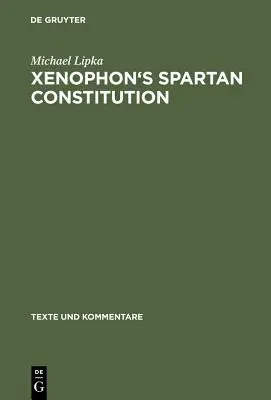 Xenofónova spartská ústava: Úvod: Spartakiáda v Spartaku. Text: Spartakiáda v Spartaku. Komentár - Xenophon's Spartan Constitution: Introduction. Text. Commentary