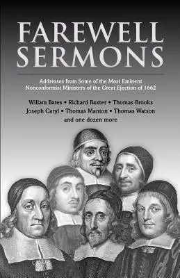 Rozlúčkové kázne: Od nonkonformných kazateľov, ktorí boli v roku 1662 vyhodení z kazateľníc - Farewell Sermons: From Non-Conformist Ministers Ejected from Their Pulpits in 1662