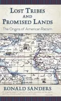 Stratené kmene a zasľúbené krajiny: Pôvod amerického rasizmu - Lost Tribes and Promised Lands: The Origins of American Racism