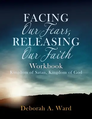 Čelíme svojim strachom, uvoľňujeme svoju vieru - Facing Our Fears, Releasing Our Faith