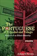 Portugalčina Trinidadu a Tobaga: Portrét etnickej menšiny - The Portuguese of Trinidad and Tobago: Portrait of an Ethnic Minority