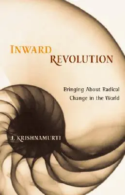 Vnútorná revolúcia: Prinášanie radikálnej zmeny vo svete - Inward Revolution: Bringing about Radical Change in the World