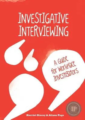 Vyšetrovací rozhovor - príručka pre vyšetrovateľov na pracovisku - Investigative Interviewing - A Guide for Workplace Investigators