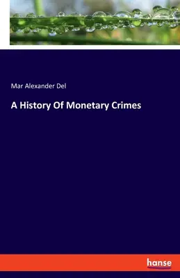 História peňažných trestných činov - A History Of Monetary Crimes