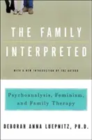Rodina vo výklade: Psychoanalýza, feminizmus a rodinná terapia - The Family Interpreted: Psychoanalysis, Feminism, and Family Therapy