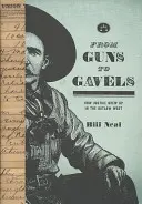 Od zbraní ku gaveľám: Ako spravodlivosť vyrástla na Západe mimo zákon - From Guns to Gavels: How Justice Grew Up in the Outlaw West