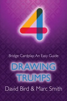 Bridžová kartová hra: Jednoduchý sprievodca - 4. Ťahanie tromfov - Bridge Cardplay: An Easy Guide - 4. Drawing Trumps
