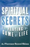 Duchovné tajomstvá, ako hrať hru života - Spiritual Secrets for Playing the Game of Life