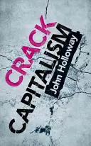 Prasknutý kapitalizmus - Crack Capitalism