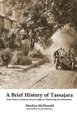 Stručné dejiny mesta Tassajara: Od indiánskych potných chýší po priekopnícky zenový kláštor. - A Brief History of Tassajara: From Native American Sweat Lodges to Pioneering Zen Monastery