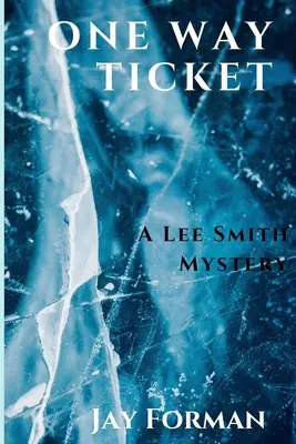 Jednosmerná letenka: Záhada Lee Smitha - One Way Ticket: A Lee Smith Mystery