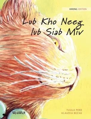 Lub Kho Neeg lub Siab Miv: hmongské vydanie knihy The Healer Cat - Lub Kho Neeg lub Siab Miv: Hmong Edition of The Healer Cat