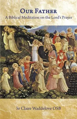 Náš otec. Biblická meditácia o modlitbe Otče náš - Our Father. A Biblical Meditation on the Lord's Prayer