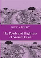 Cesty a diaľnice starého Izraela - The Roads and Highways of Ancient Israel