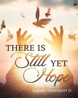 Ešte stále existuje nádej - There Is Still yet Hope
