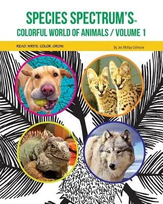 Farebný svet zvierat z edície Species Spectrum: 1. zväzok - Species Spectrum's Colorful World of Animals: Volume 1