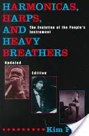 Harmoniky, harfy a ťažké dychy: Vývoj ľudového nástroja, aktualizované vydanie (aktualizované) - Harmonicas, Harps and Heavy Breathers: The Evolution of the People's Instrument, Updated Edition (Updated)