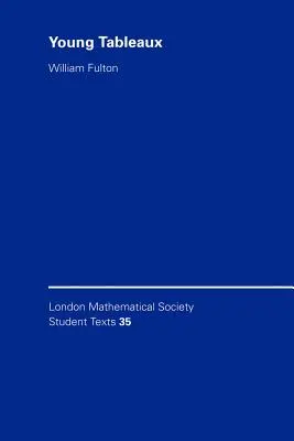 Mladé tabuľky: s aplikáciami na teóriu reprezentácií a geometriu - Young Tableaux: With Applications to Representation Theory and Geometry