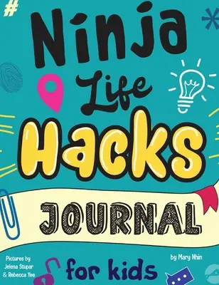 Denník Ninja Life Hacks pre deti: Na rozvoj rastového myslenia, pozitívneho sebavyjadrenia a zručností pri stanovovaní cieľov - Ninja Life Hacks Journal for Kids: A Keepsake Companion Journal To Develop a Growth Mindset, Positive Self Talk, and Goal-Setting Skills