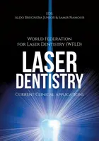 Laserová stomatológia: Súčasné klinické aplikácie ((wfld) World Fed for Laser Dentistry) - Laser Dentistry: Current Clinical Applications ((wfld) World Fed for Laser Dentistry)