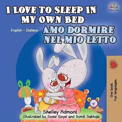 Milujem spať vo vlastnej posteli Amo dormire nel mio letto: Anglicko-talianska dvojjazyčná kniha - I Love to Sleep in My Own Bed Amo dormire nel mio letto: English Italian Bilingual Book