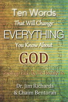 Desať slov, ktoré zmenia všetko, čo viete o Bohu: Uvidíte Boha takého, aký naozaj je - Ten Words That Will Change Everything You Know about God: Seeing God as He Really Is