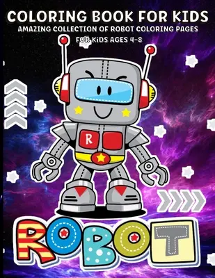 Roboti Omaľovánky pre deti: Roboti Omaľovánky pre deti od 2 do 4 rokov, 4 až 8 rokov Zábava a tvorivosť pre deti, chlapcov a dievčatá - 65 strán na vyfarbenie - Robots Coloring Book For Kids: Robot Coloring Book For Kids Ages 2-4, 4-8 Fun And Creativity For Children, Boys And Girls - 65 Coloring Pages