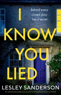 Viem, že si klamal: Absolútne strhujúci a šokujúci psychologický triler - I Know You Lied: An absolutely addictive and shocking psychological thriller