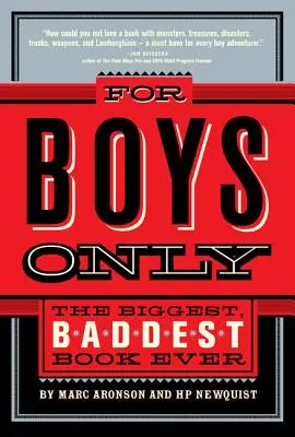 Len pre chlapcov: Najväčšia a najhoršia kniha všetkých čias - For Boys Only: The Biggest, Baddest Book Ever