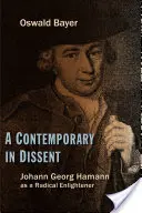 Súčasník v disente: Johann Georg Hamann ako radikálny osvietenec - A Contemporary in Dissent: Johann Georg Hamann as Radical Enlightener