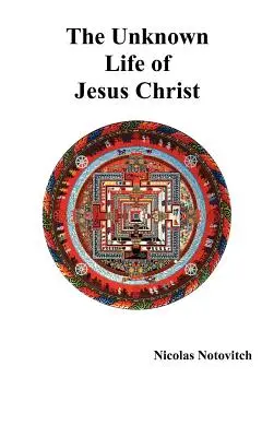 Neznámy život Ježiša Krista - The Unknown Life of Jesus Christ