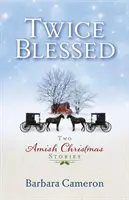 Dvakrát požehnaný: Dva amišské vianočné príbehy - Twice Blessed: Two Amish Christmas Stories