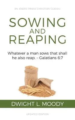 Siatie a žatva: Čokoľvek človek zaseje, to bude aj žať. - Galaťanom 6,7 - Sowing and Reaping: Whatever a man sows that shall he also reap. - Galatians 6:7
