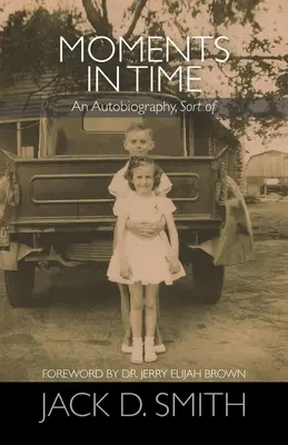 Momenty v čase - autobiografia, tak trochu - Moments in Time - An Autobiography, Sort of